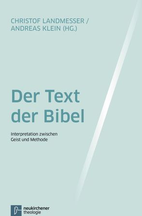 Der Text der Bibel von Klein,  Andreas, Landmesser,  Christof