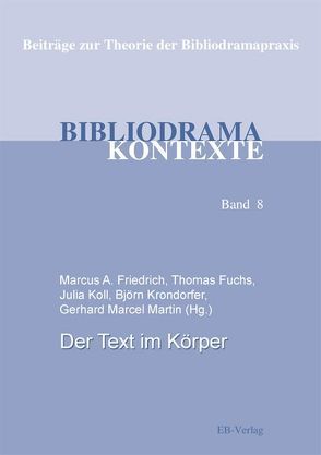 Der Text im Körper von Friedrich,  Marcus A, Fuchs,  Thomas, Koll,  Julia, Krondorfer,  Björn, Martin,  Gerhard M