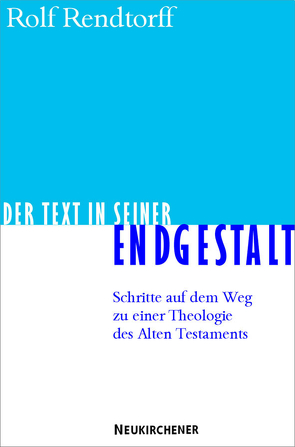 Der Text in seiner Endgestalt von Rendtorff,  Rolf