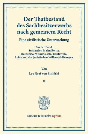 Der Thatbestand des Sachbesitzerwerbs nach gemeinem Recht. von Piniński,  Leo Graf von