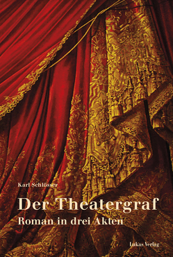 Der Theatergraf von Schlösser,  Karl