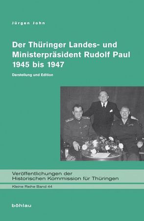 Die »Ära Paul« in Thüringen 1945 bis 1947 von John,  Jürgen