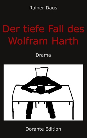 Der tiefe Fall des Wolfram Harth von Daus,  Rainer