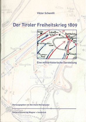 Der Tiroler Freiheitskrieg 1809 von Mertelseder,  Bernhard