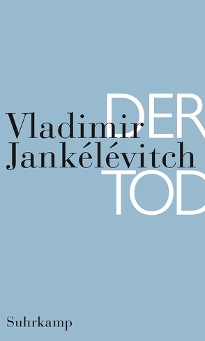 Der Tod von Jankélévitch,  Vladimir, Kapielski,  Thomas, Lange,  Christoph, Restorff,  Brigitta
