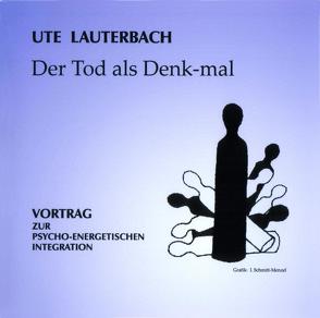 Der Tod als Denk-mal von Lauterbach,  Ute