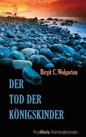 Der Tod der Königskinder von Wolgarten,  Birgit C