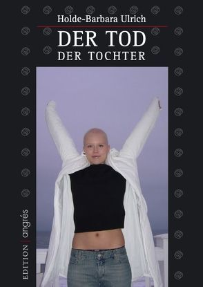 Der Tod der Tochter von Ulrich,  Holde-Barbara