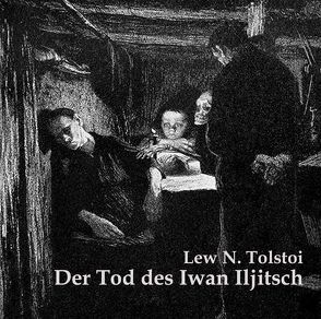 Der Tod des Iwan Iljitsch von Gehringer,  Thomas, Tolstoi,  Lew N.