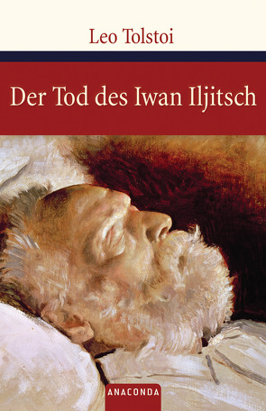 Der Tod des Iwan Iljitsch von Tolstoi,  Leo