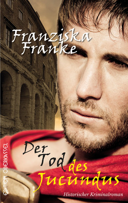 Der Tod des Jucundus von Franke,  Franziska