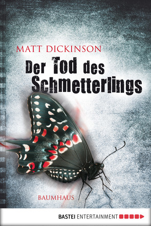 Der Tod des Schmetterlings von Dickinson,  Matt, Lyne,  Alan C.