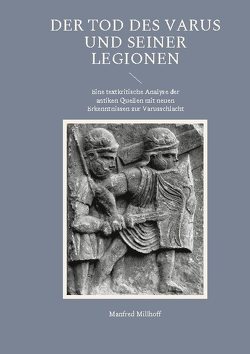 Der Tod des Varus und seiner Legionen von Millhoff,  Manfred