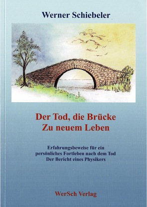 Der Tod, die Brücke zu neuem Leben von Schiebeler,  Werner