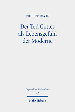 Der Tod Gottes als Lebensgefühl der Moderne von David,  Philipp