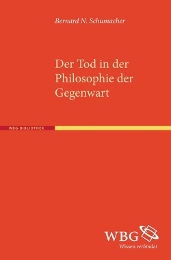 Der Tod in der Philosophie der Gegenwart von Schumacher,  Bernard N.