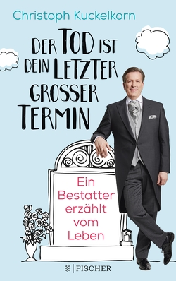 »Der Tod ist dein letzter großer Termin« von Köhne,  Melanie, Kuckelkorn,  Christoph