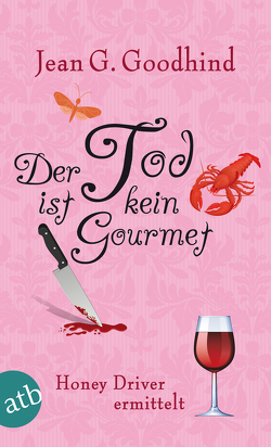 Der Tod ist kein Gourmet von Goodhind,  Jean G., Seeberger,  Ulrike