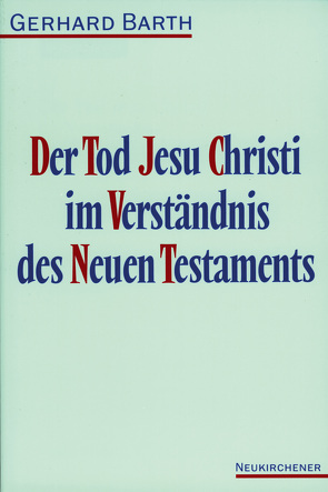 Der Tod Jesu Christi im Verständnis des Neuen Testaments von Barth,  Gerhard