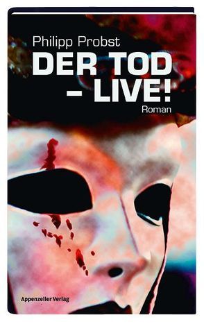 Der Tod – live! von Probst,  Philipp