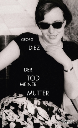 Der Tod meiner Mutter von Diez,  Georg