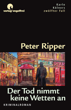 Der Tod nimmt keine Wetten an von Ripper,  Peter