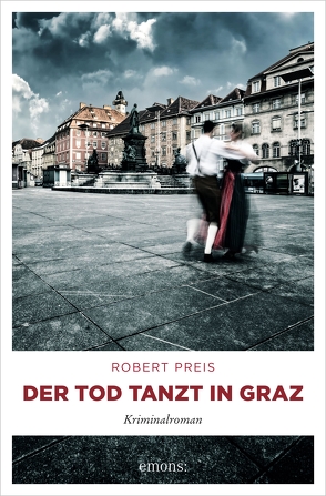 Der Tod tanzt in Graz von Preis,  Robert