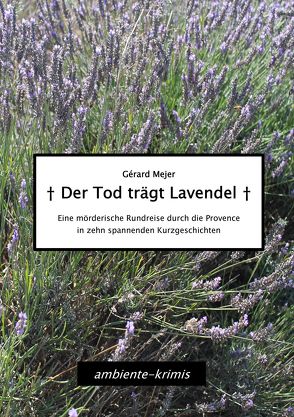 Der Tod trägt Lavendel von Mejer,  Gérard
