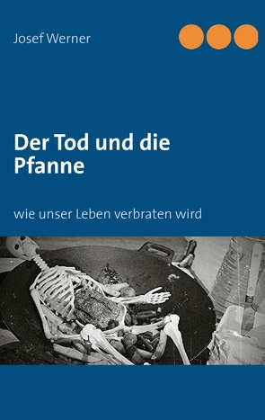 Der Tod und die Pfanne von Werner,  Josef