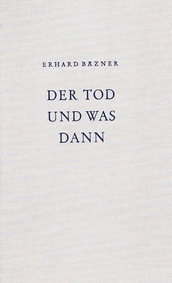 Der Tod und was dann von Bäzner,  Erhard, Drechsler,  Karl Oskar