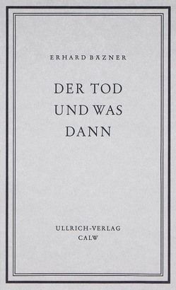 Der Tod und was dann von Bäzner,  Erhard, Drechsler,  Karl Oskar