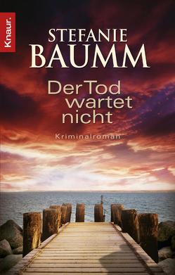 Der Tod wartet nicht von Baumm,  Stefanie