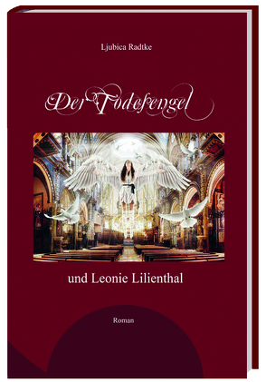 Der Todesengel und Leonie Lilienthal von Radtke,  Ljubica