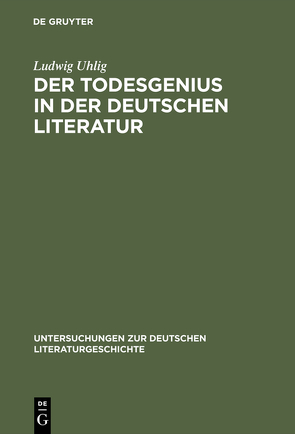 Der Todesgenius in der deutschen Literatur von Uhlig,  Ludwig