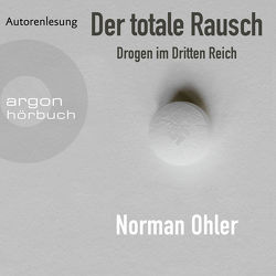 Der totale Rausch von Ohler,  Norman