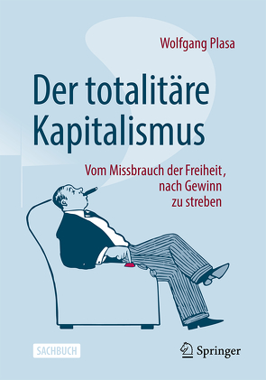 Der totalitäre Kapitalismus von Plasa,  Wolfgang