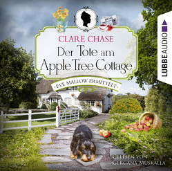 Der Tote am Apple Tree Cottage von Chase,  Clare, Muskalla,  Gergana, Schilasky,  Sabine
