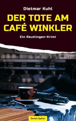 Der Tote am Café Winkler von Kuhl,  Dietmar