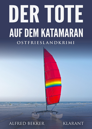 Der Tote auf dem Katamaran. Ostfrieslandkrimi von Bekker,  Alfred