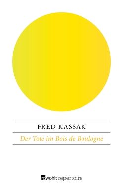Der Tote im Bois de Boulogne von Kassak,  Fred, Wittkop,  Justus Franz