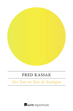 Der Tote im Bois de Boulogne von Kassak,  Fred, Wittkop,  Justus Franz