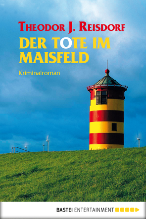 Der Tote im Maisfeld von Reisdorf,  Theodor J.