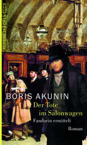 Der Tote im Salonwagen von Akunin,  Boris, Tretner,  Andreas