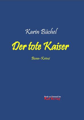 Der tote Kaiser von Büchel,  Karin