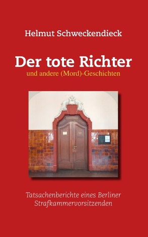 Der tote Richter und andere (Mord)-Geschichten von Schweckendieck,  Helmut