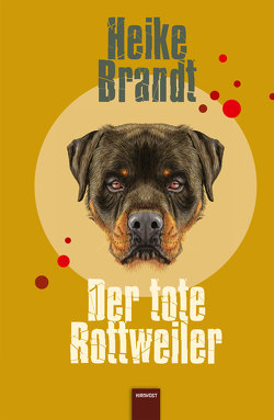 Der tote Rottweiler von Brandt,  Heike