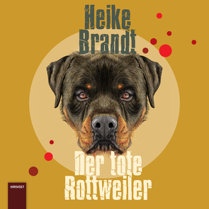 Der tote Rottweiler von Brandt,  Heike