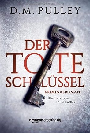 Der tote Schlüssel von Löffler,  Falko, Pulley,  D. M.