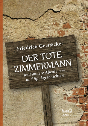 Der tote Zimmermann von Gerstäcker,  Friedrich