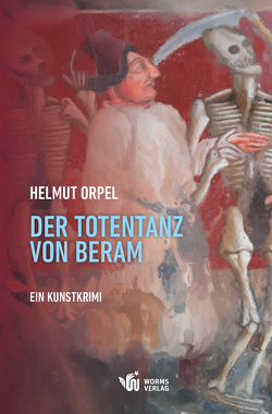 Der Totentanz von Beram von Orpel,  Helmut